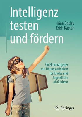 Intelligenz testen und fördern Irina Bosley