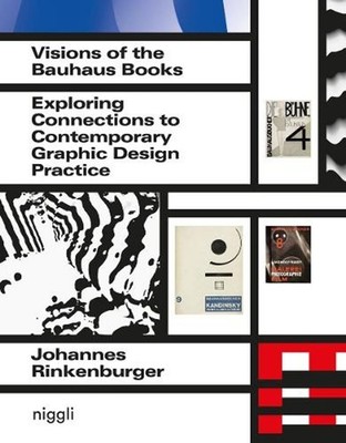 Visions of the Bauhaus Books: Exploring Connections to Contemporary Graphic Desi