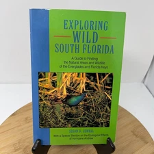 EXPLORING WILD SOUTH FLORIDA By Susan D Jewell First Edition