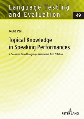 Topical Knowledge in Speaking Performances: A Scenario-Based Language Assessment