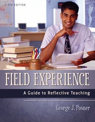 Field Experience: A Guide to Reflective Teaching by Posner, George J.