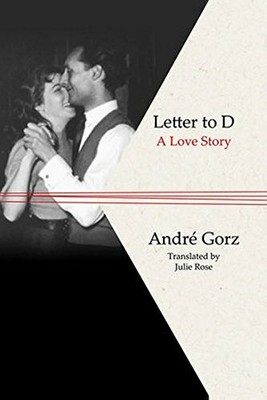LETTER TO D: A LOVE STORY By Andre Gorz - Hardcover 9780745646770 | eBay