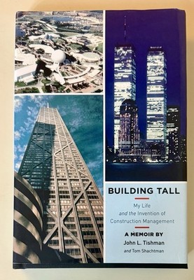 Building Tall: My Life and the Invention of Construction Management