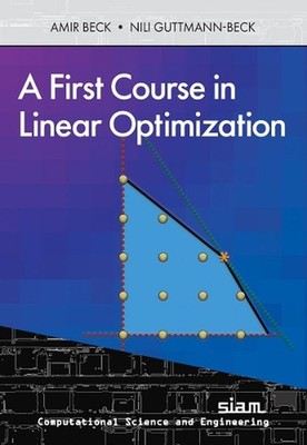 A First Course in Linear Optimization by Amir Beck Paperback Book