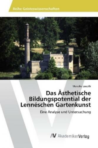 Das Ästhetische Bildungspotential Der Lennéschen Gartenkunst Eine
