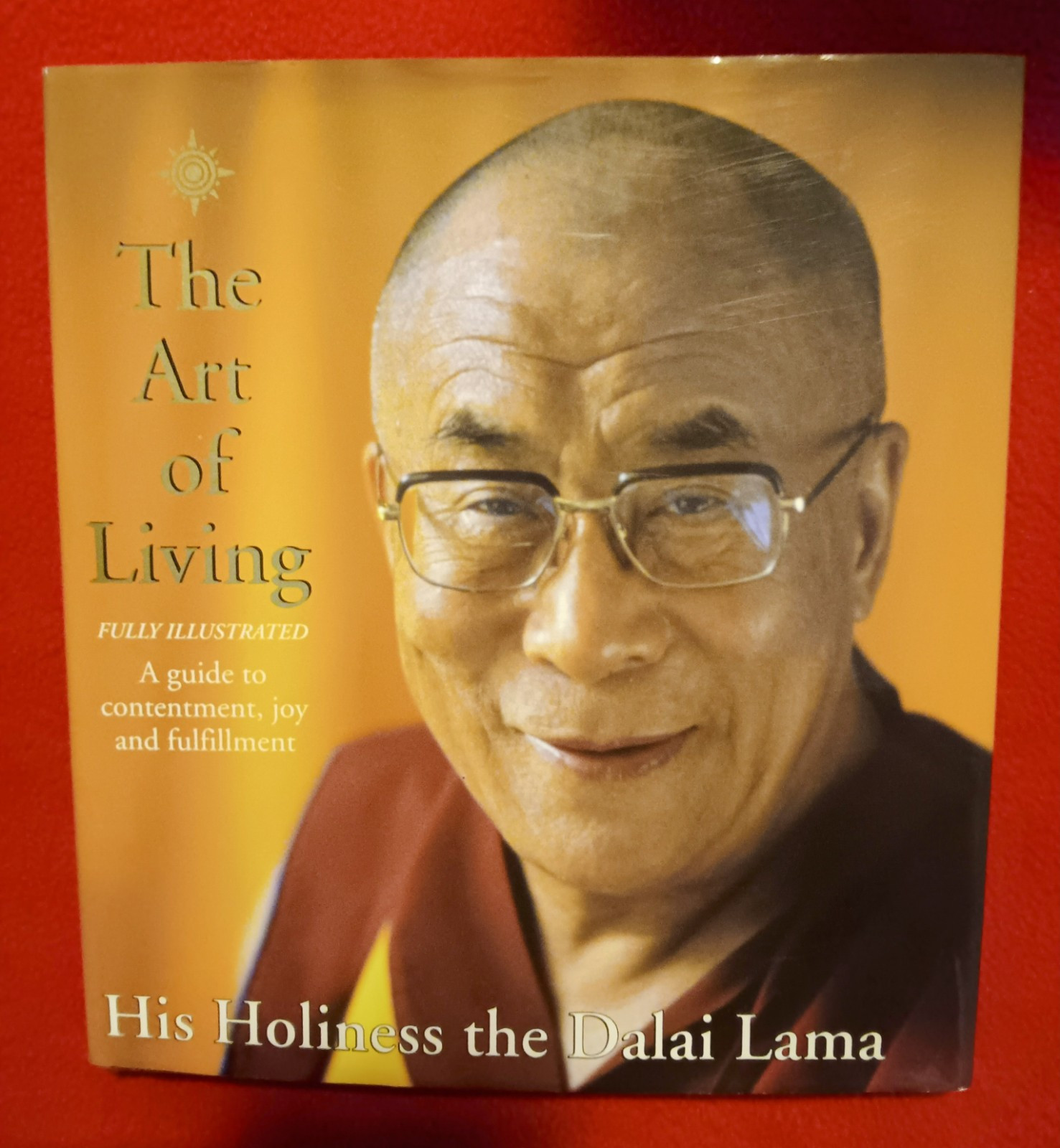 Discover the Path to Inner Peace: The Art of Living – Dalai Lama's Timeless Guide to Contentment, Joy, and Fulfillment (2001 Edition)