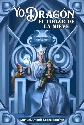Yo, Dragn. El Lugar de la Nieve by Manuel Antonio Lopez Ramirez (Spanish) Paperb