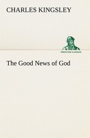 The Good News Of God Charles Kingsley