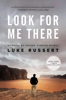 Look for Me There: Grieving My Father, Finding Myself HARDCOVER   2023 by Luk...