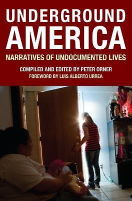 Underground America: Narratives of Undocumented Lives