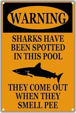 Pool Warning Sign, Warning Sharks Have Been Spotted In This Pool They Come Out W