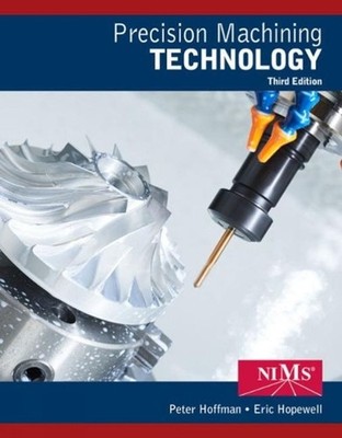 Precision Machining Technology 3rd Edition by Peter Hoffman (English) Hardcover
