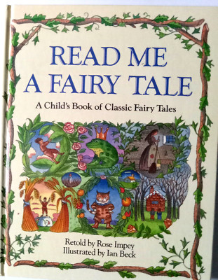 Read Me a Fairy Tale: A Child's Book of Classic Fairy Tales 1993 Impey & Beck 