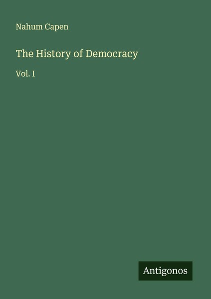 Nahum Capen | The History Of Democracy | Taschenbuch | Englisch (2025) | Vol. I-image