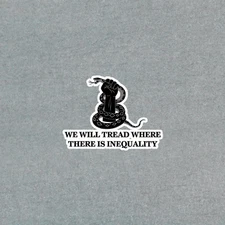 We Will Tread Where There Is Inequality Gadsden Flag Sticker #4113