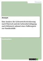 Eine Analyse Der Lebensweltorientierung Nach Thiersch Und Der...