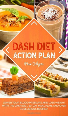 #ad Dash Diet Action Plan: Lower Your Blood Pressure and Lose Weight $20.32