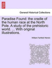 Paradise Found: the cradle of the human race at the North Pole. A study of the p
