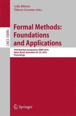 Formal Methods : Foundations and Applications; 19th Brazilian Symposium, Sbmf...