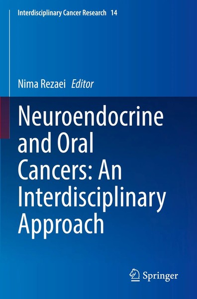 Nima Rezaei | Neuroendocrine And Oral Cancers: An Interdisciplinary Approach-image