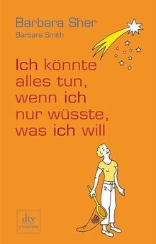 Ich könnte alles tun, wenn ich nur wüsste, was ich ... | Buch | Zustand sehr gut