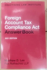 Foreign Account Tax Compliance Act Answer Book (2021 Edition)