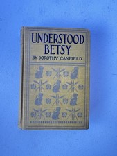 Antique 1917 Understood Betsy Dorothy Canfield Hc Vintage Reprint Book Antique 1917 Understood Betsy Dorothy Canfield Hc Vintage Reprint Book