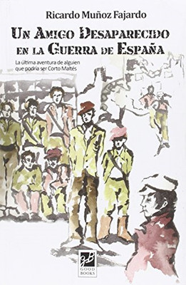 Un amigo desaparecido en la guerra de Espa�a - Spanish Language Paperback NEW  0