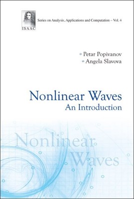 Nonlinear Waves : An Introduction, Hardcover by Popivanov, petar; Slavova, An...