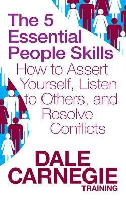 The 5 Essential People Skills, Dale Carnegie Train