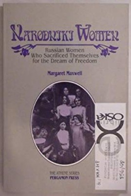 Narodniki Women : Russian Women Who Sacrificed Themselves for the