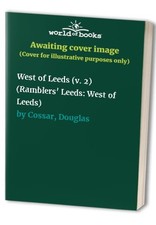 West of Leeds (v. 2) (Ramblers' Leeds: West of L... by Cossar, Douglas Paperback