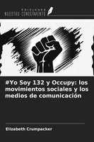 Elizabeth Crumpacker | Yo Soy 132 Y Occupy: Los Movimientos Sociales Y Los...