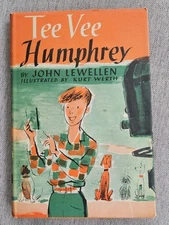Tee Vee Humprey by John Lewellen Illustrated Kurt Werth 1957 First Edition HCDJ