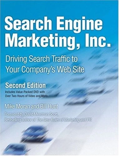 Search Engine Marketing, Inc : Driving Search Traffic to Your Com