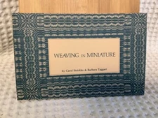 Weaving In Miniature 1980 Strickler & Taggart Interweave Press First Rare OOP