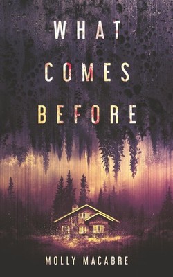 What Comes Before - Macabre, Molly|Burkhardt, William - Good - See condition...