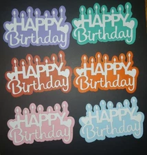 Happy Birthday Paper Die Cuts For Cardmaking/Scrapbooking~6 Pc. Assorted Colors 
