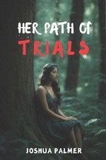 Her Path of Trials by Joshua Palmer Paperback Book