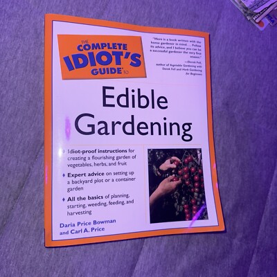 Complete Idiot's Guide to Edible Gardening