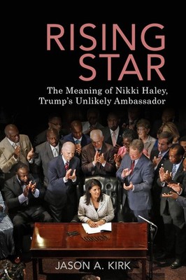 Rising Star: The Meaning Of Nikki Haley, Trump's Unlikely Am...
