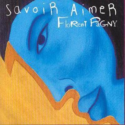 Florent Pagny: Savoir Aimer