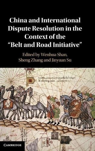 China and International Dispute Resolution in the Context of ... - 9781108473392