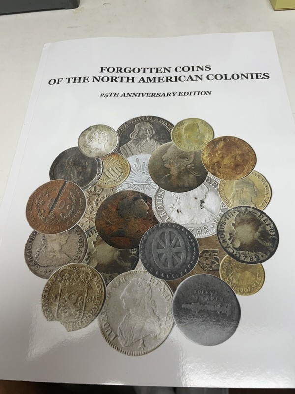 FORGOTTEN COINS OF THE NORTH AMERICAN COLONIES - 25TH By John P. Lorenzo **NEW**