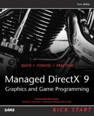 Managed DirectX 9 Kick Start: Graphics and Game Programming - ACCEPTABLE