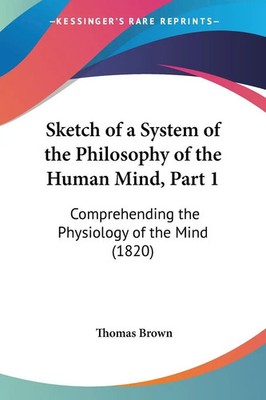 Thomas Brown | Sketch of a System of the Philosophy of the Human Mind, Part 1