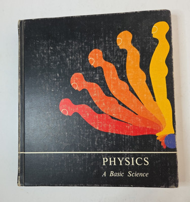 American Book Company Text Book Physics A Basic Science 1970 Hardcover