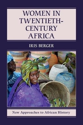 Women in Twentieth-Century Africa: 10 (New Approaches to African History, Series