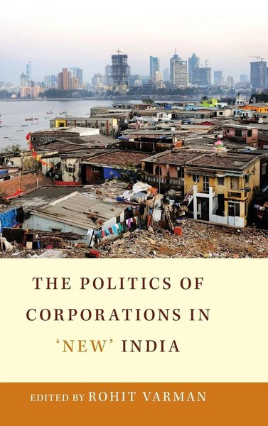 Rohit Varman | The Politics Of Corporations In 'New' India | Buch | Englisch-image