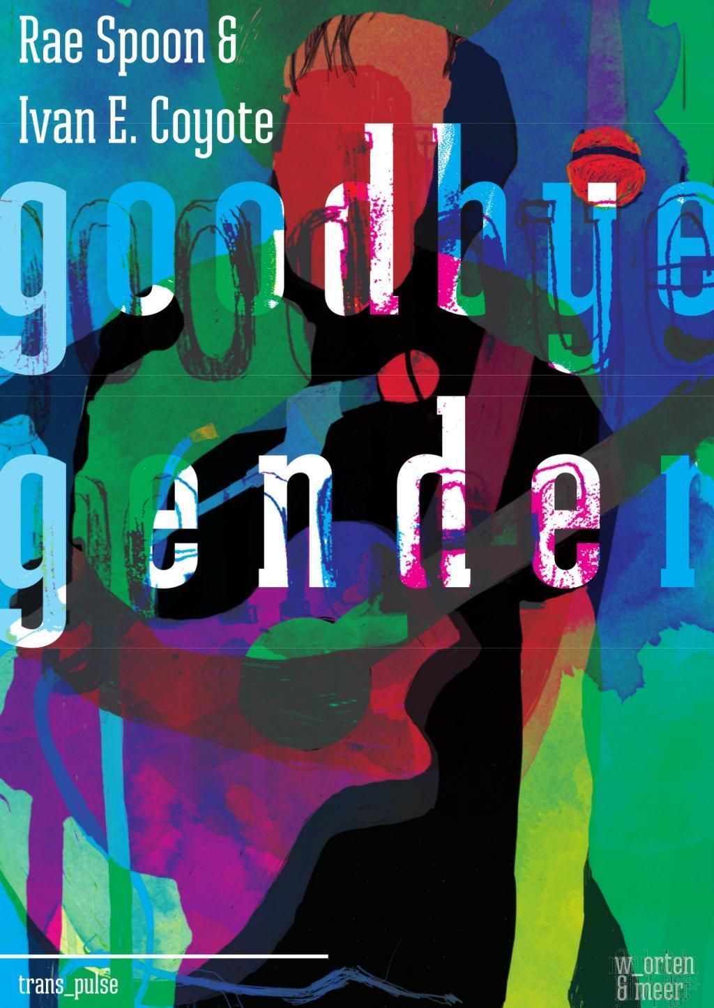 Rae Spoon / Goodbye Gender9783945644027